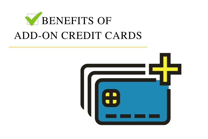 Benefits of Add-on Credit Cards
