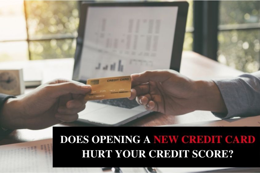 Does opening a new credit card hurt your credit score