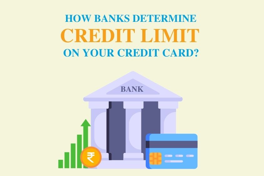 How Banks Determine Credit Limit On Your Credit Card?