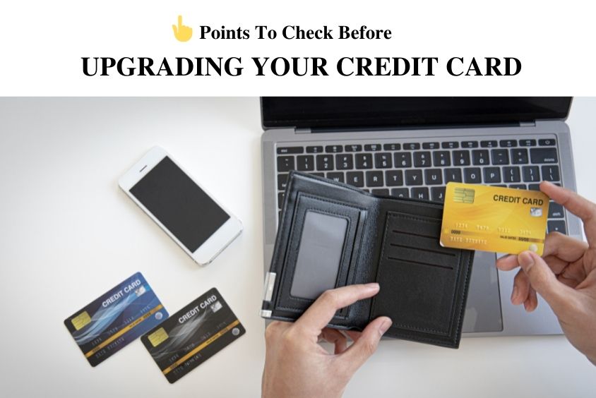 5 Points You Must Check Before Upgrading Your Credit Card