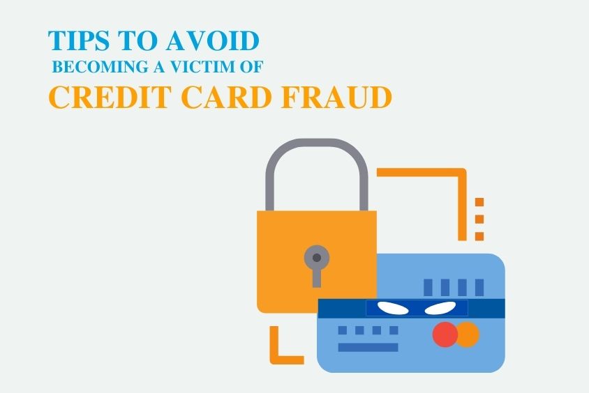 Tips To Avoid Becoming A Victim of Credit Card Fraud