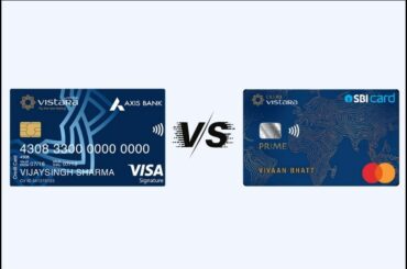 Axis Bank Vistara Signature Credit Card vs Club Vistara SBI Card Prime