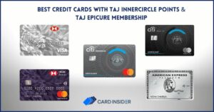 Best Credit Cards With Taj InnerCircle Points & Taj Epicure Membership