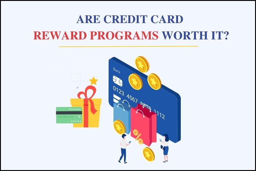 Are Credit Card Reward Programs Worth It?