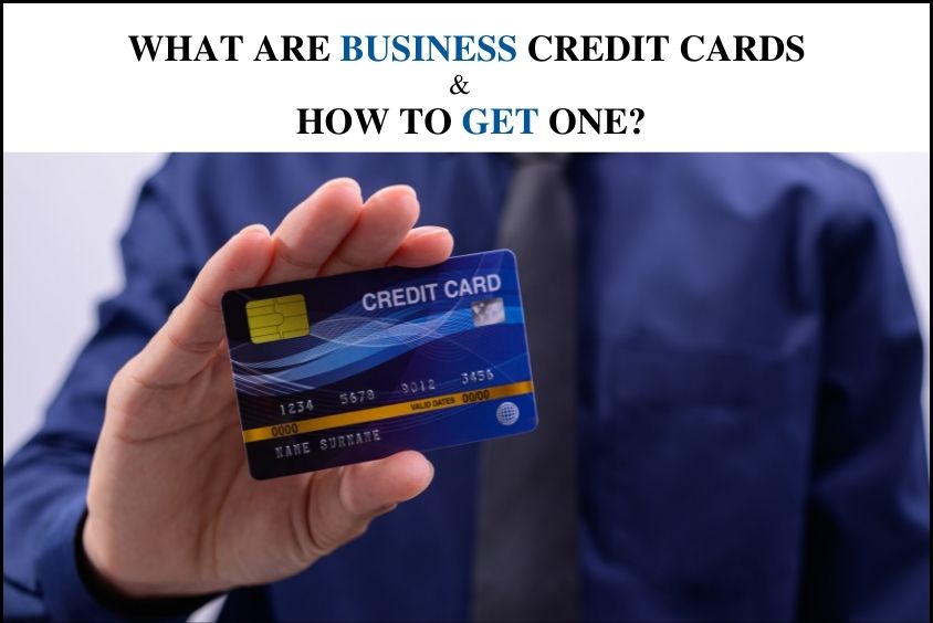 What are Business Credit Cards & How to Get One?