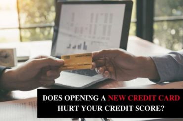 Does Opening a New Credit Card Hurt Your Credit Score?