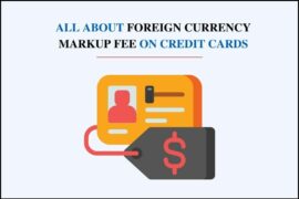 All About Foreign Currency Markup Fee on Credit Cards