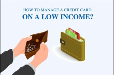 How To Manage A Credit Card On a Low Income?