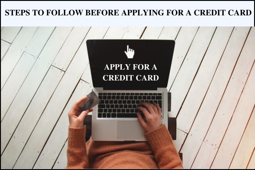 Steps To Follow Before Applying For a Credit Card