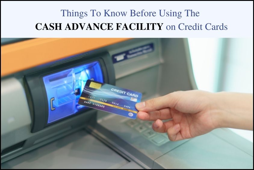 Things To Know Before Using The Cash Advance Facility On Credit Cards