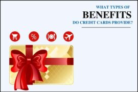 Credit Card Benefits: Here is a List of Advantages That Credit Cards Provide