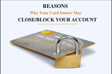 Reasons Why Your Card Issuer May Close Or Block Your Account