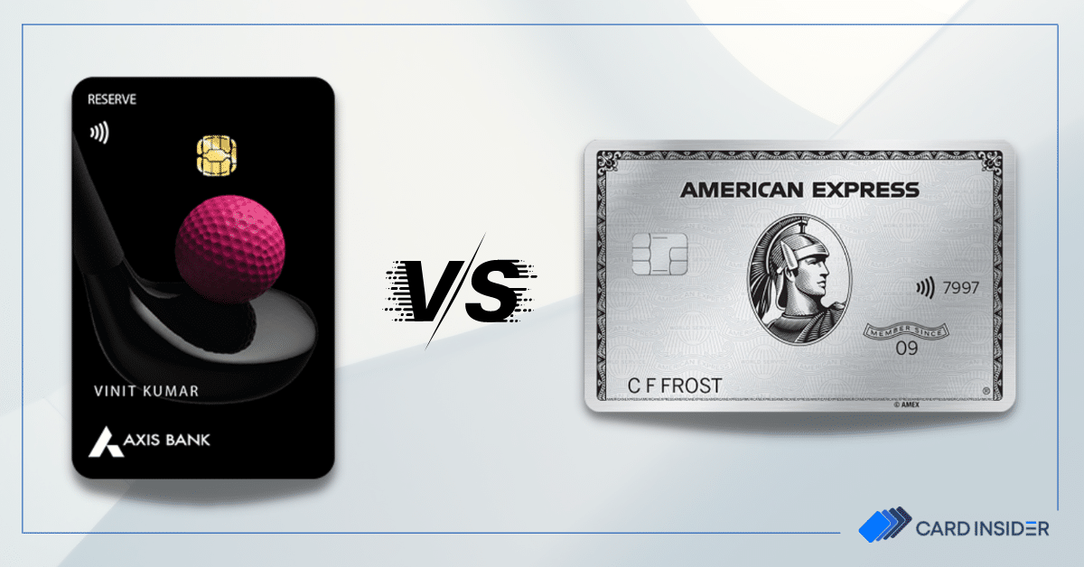American Express Platinum Credit Card vs Axis Bank Reserve Credit Card- Which on to pick?