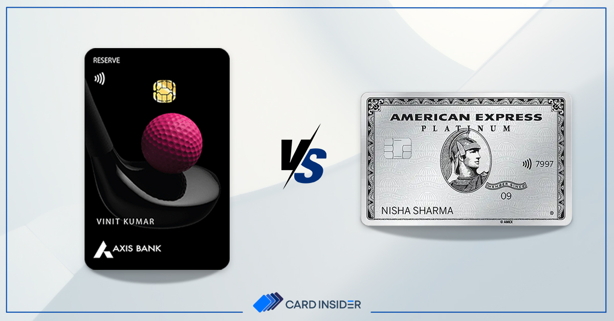 Axis Bank Reserve Credit Card Vs American Express Platinum