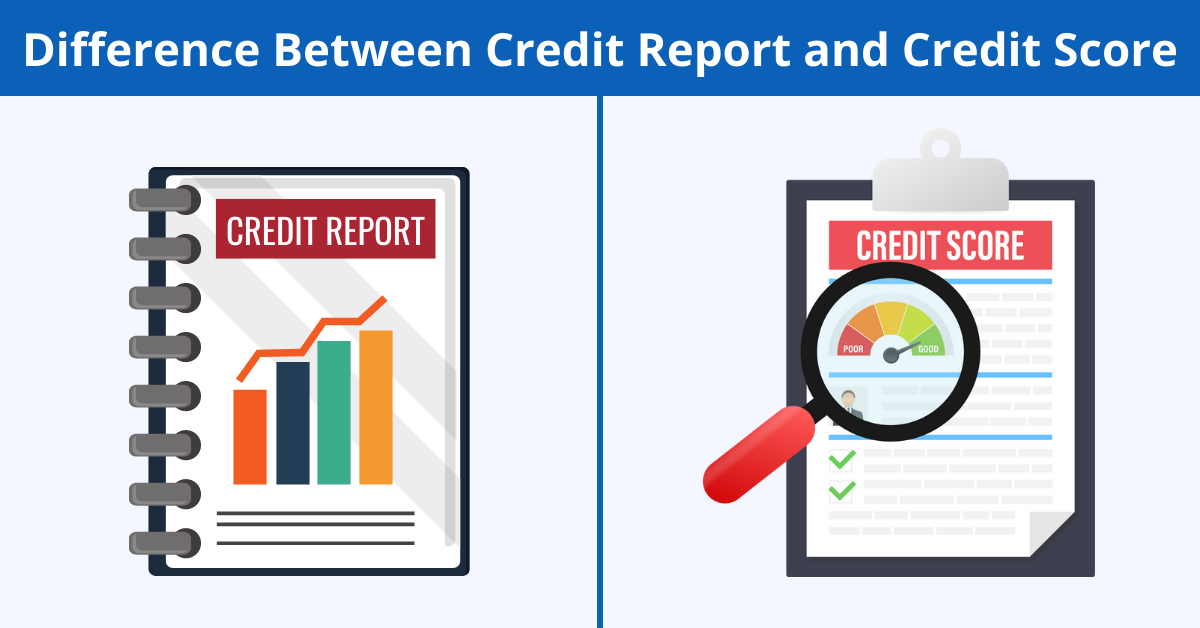 difference between credit report and credit score