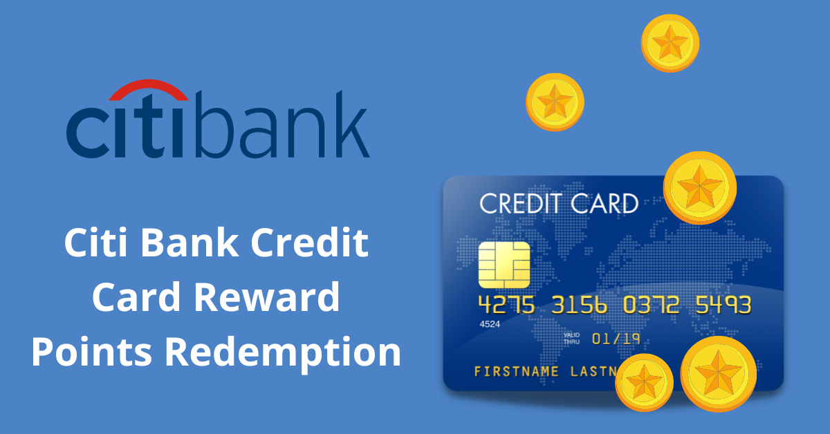 How to Redeem Citibank credit card reward points