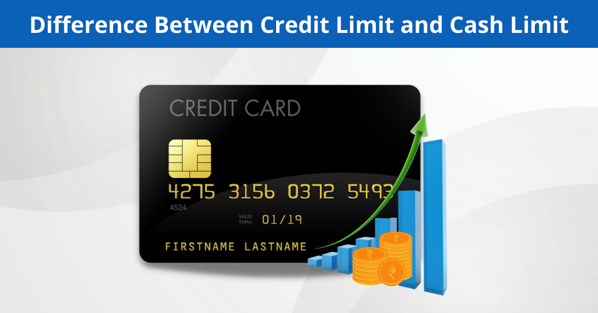 difference between credit limit and cash limit