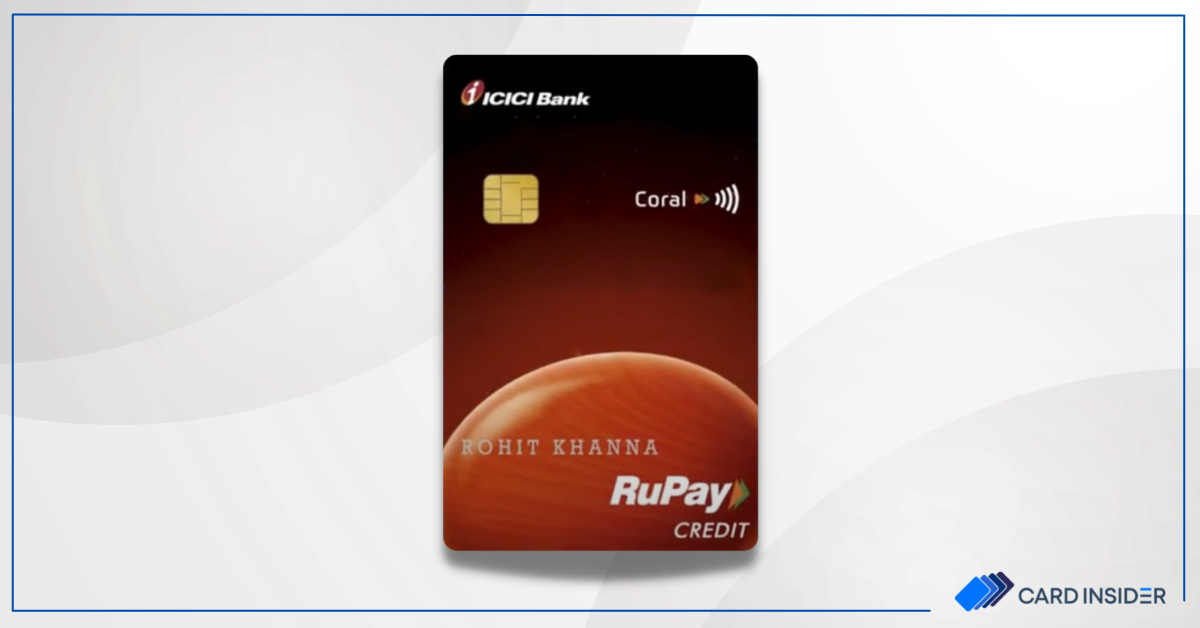 ICICI Bank Launches The Rupay Variant of Coral Credit Card