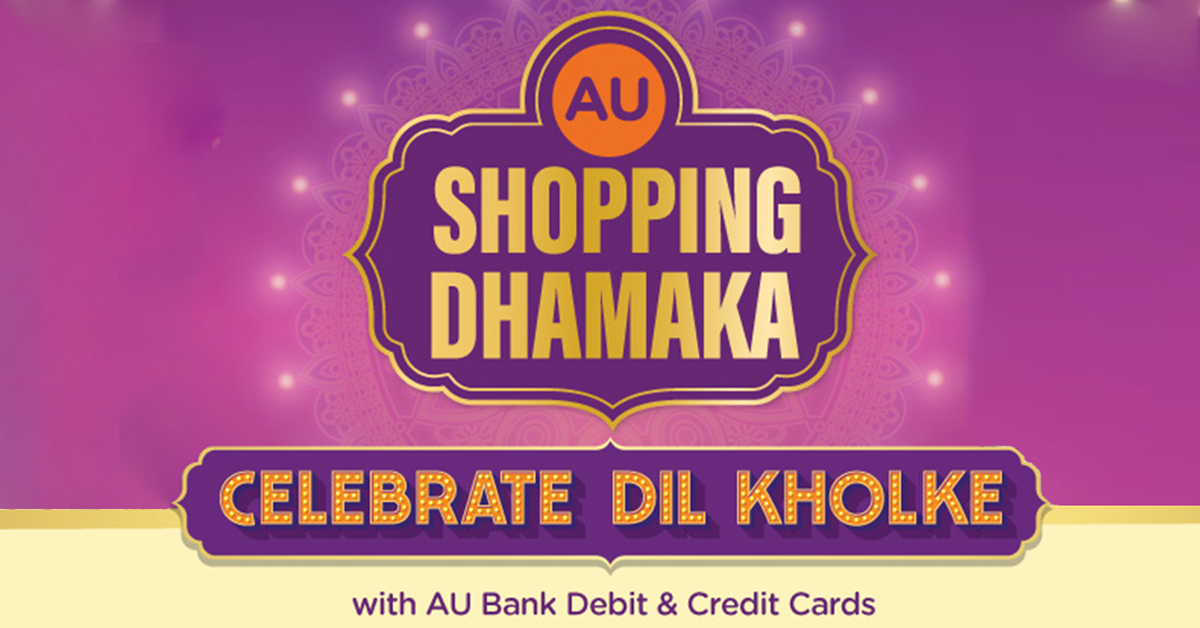 AU Bank Launches Shopping Dhamaka Get Amazing Gifts