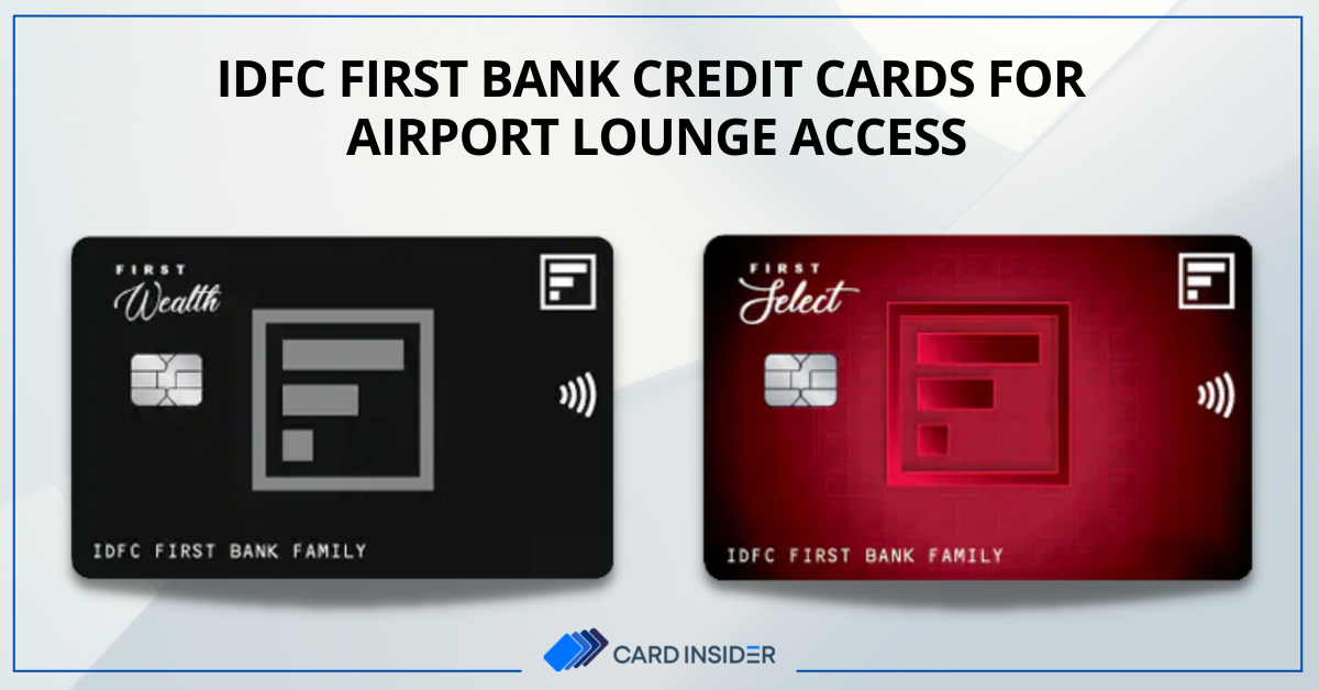 IDFC First Bank Credit Cards For Airport Lounge Access
