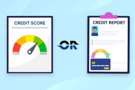 Credit Report or Credit Score: What To Check Regularly?