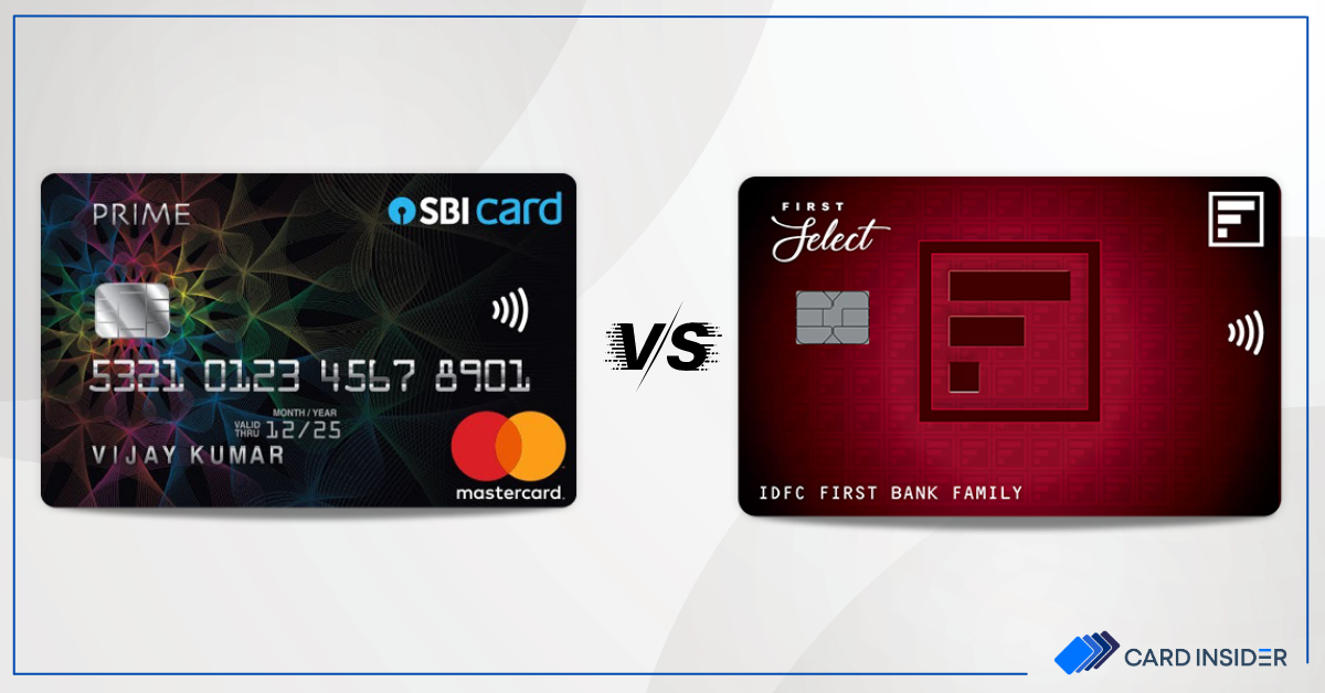 SBI Prime Credit Card vs IDFC First Select Credit Card A Detailed Comparison Post