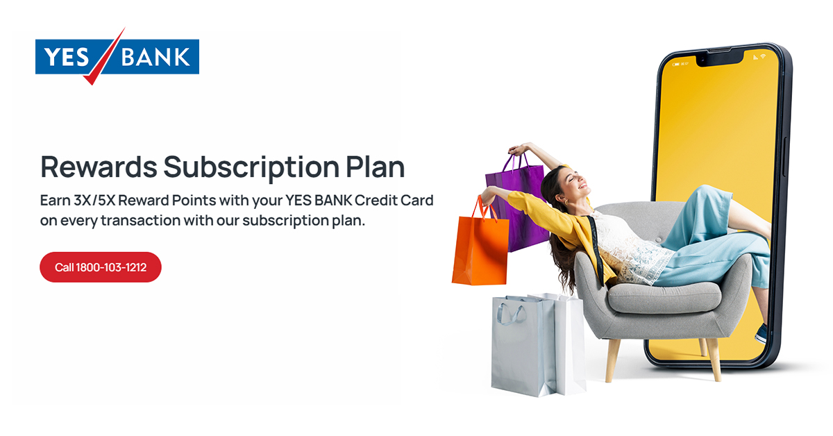 Yes Bank Rewards Subscription Plan – Earn 3x/5x Reward Points on Your Spends Post