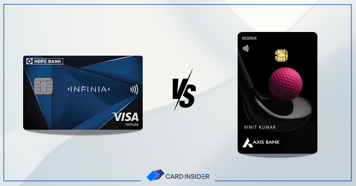 HDFC Bank Infinia Credit Card vs Axis Bank Reserve Credit Card Post