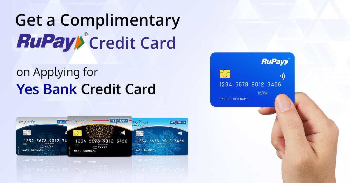 Get a Complimentary RuPay Credit Card on Applying for Yes Bank Credit Card - Post