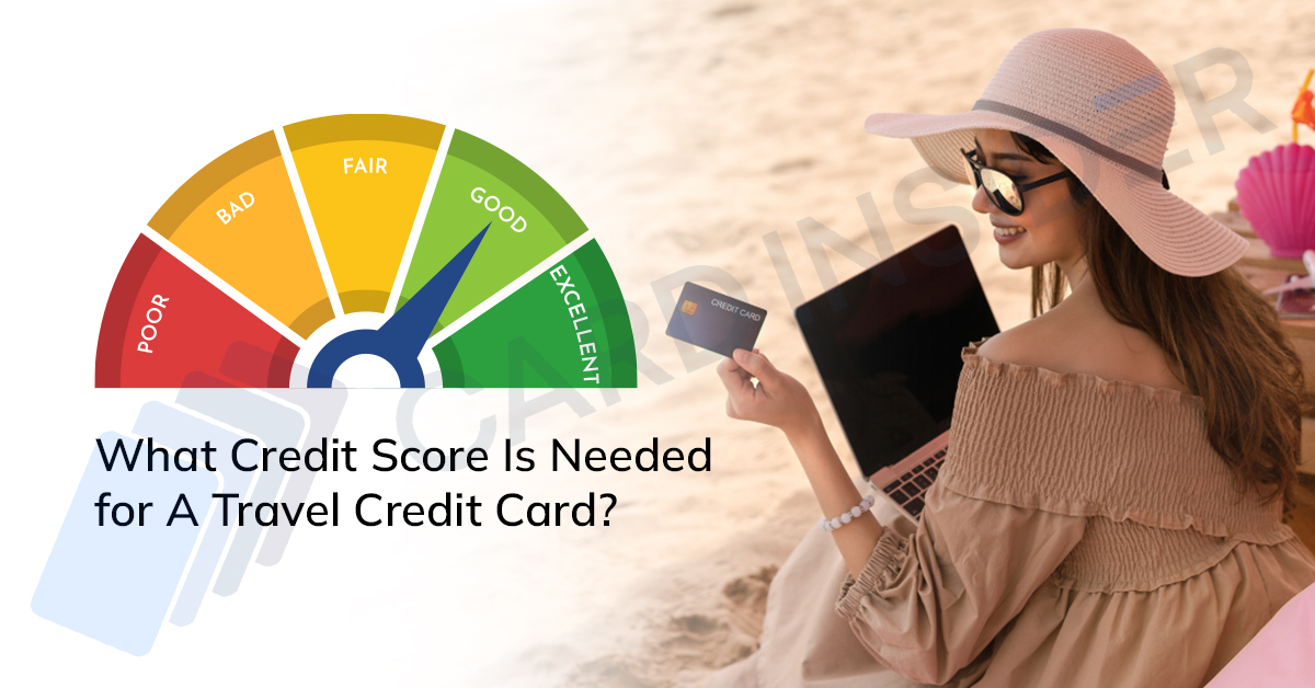 What Credit Score Is Needed for A Travel Credit Card