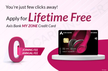 Axis Bank offer Lifetime Free My Zone Credit Card