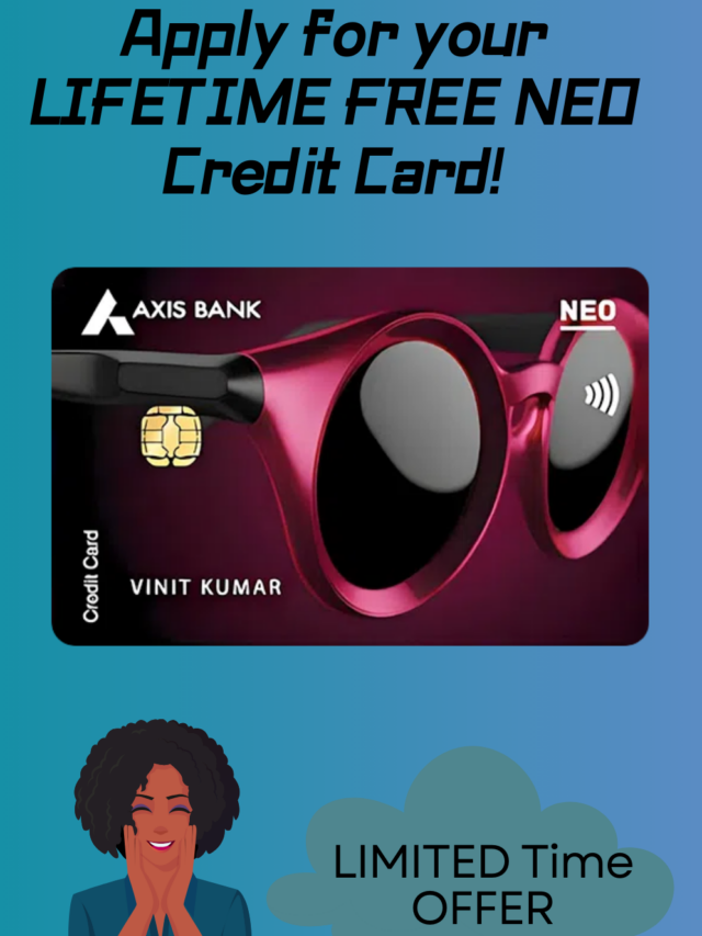 Axis Bank Introduces Neo Credit Card: Lifetime Free!