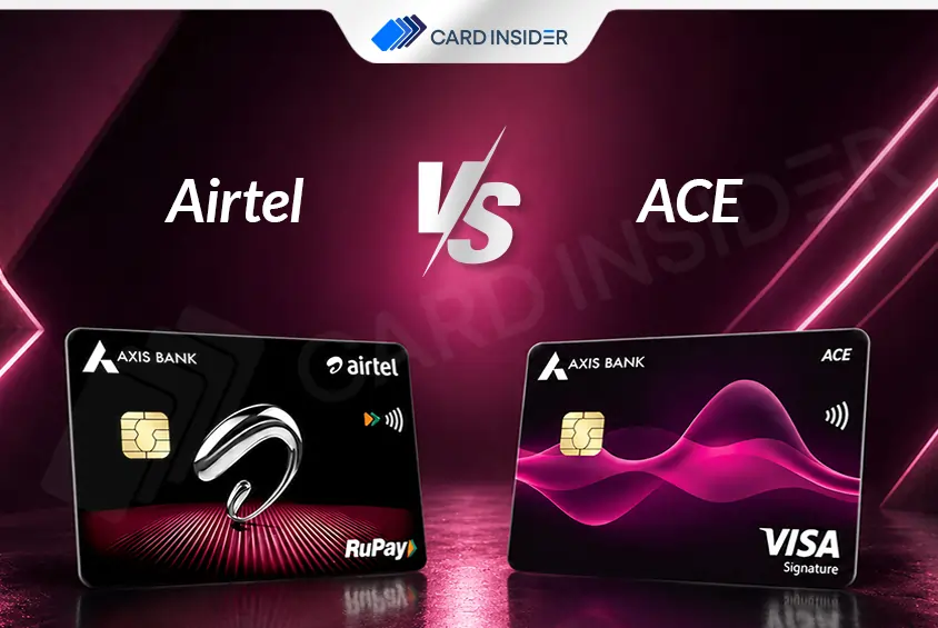 Airtel Axis Vs Axis ACE Credit Card Comparison