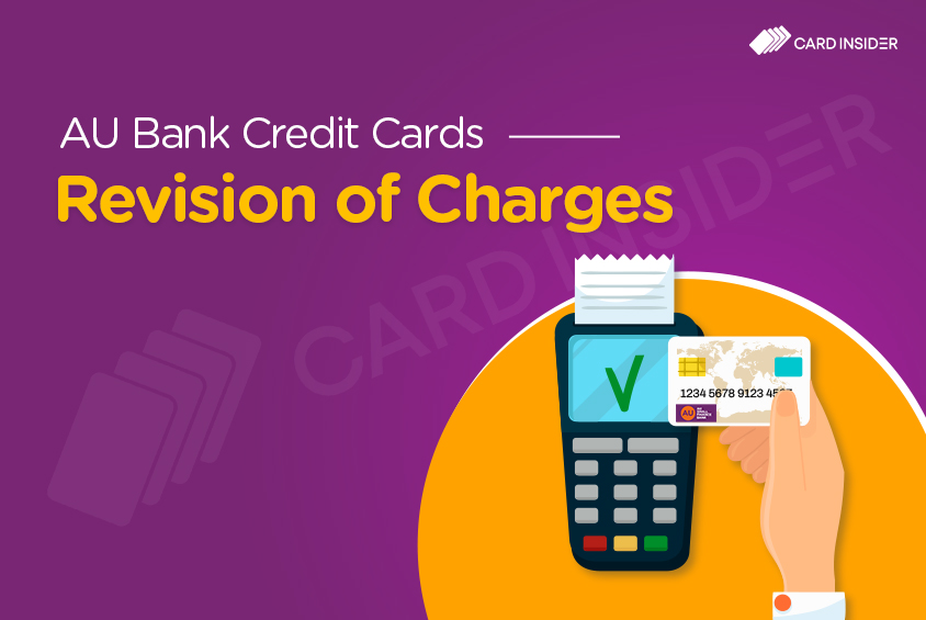 AU Bank Credit Cards Revision of Charges