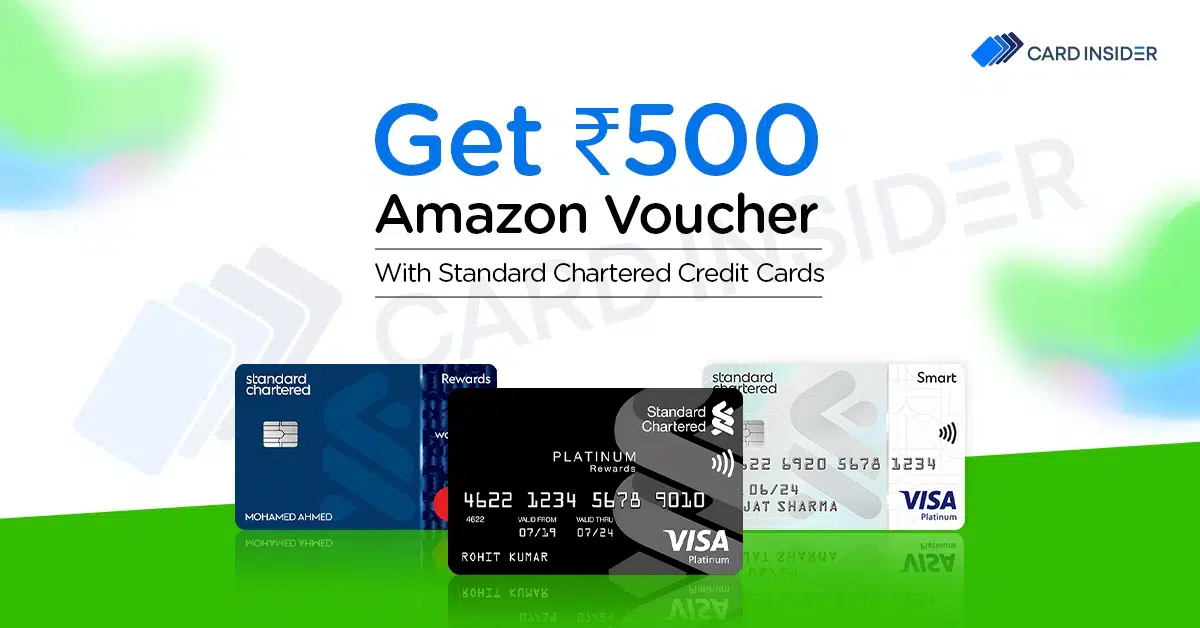 Get ₹500 Amazon Voucher With Standard Chartered Credit Cards Amazon Voucher With Standard Chartered Credit Cards