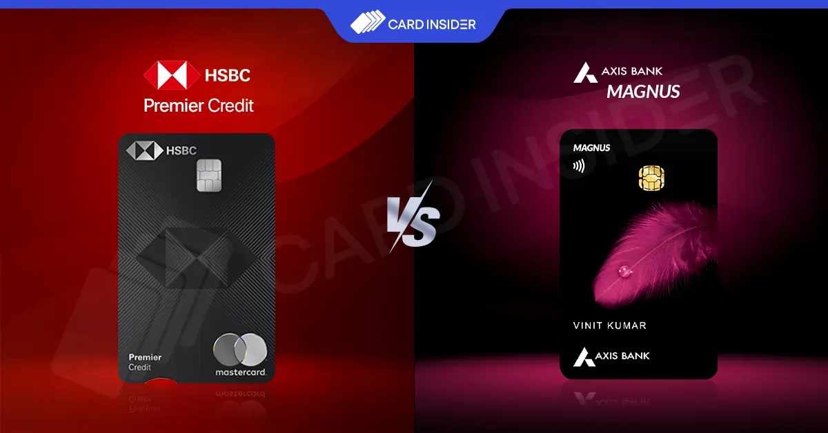 Comparison Between HSBC Premier and Axis Bank Magnus Credit Card HSBC Premier Vs Axis Magnus