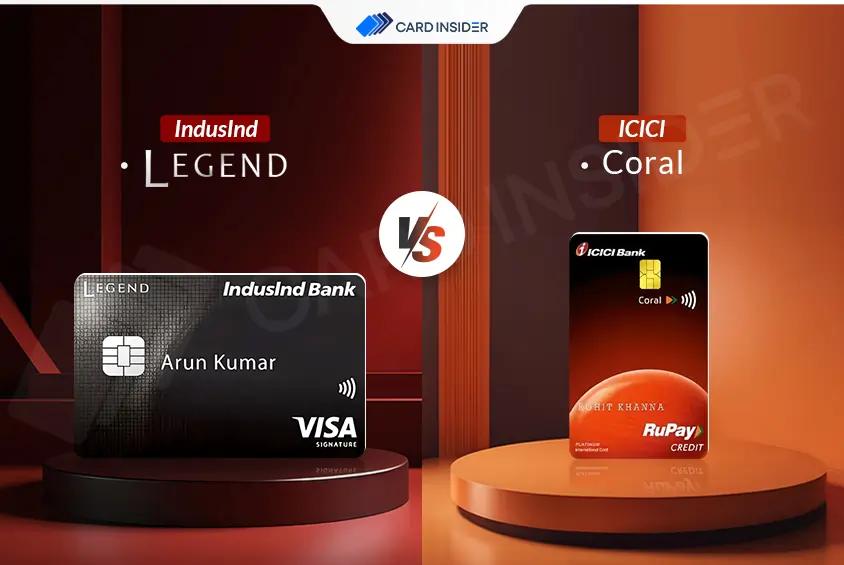 IndusInd Legend vs ICICI Bank Coral Credit Card Comparison