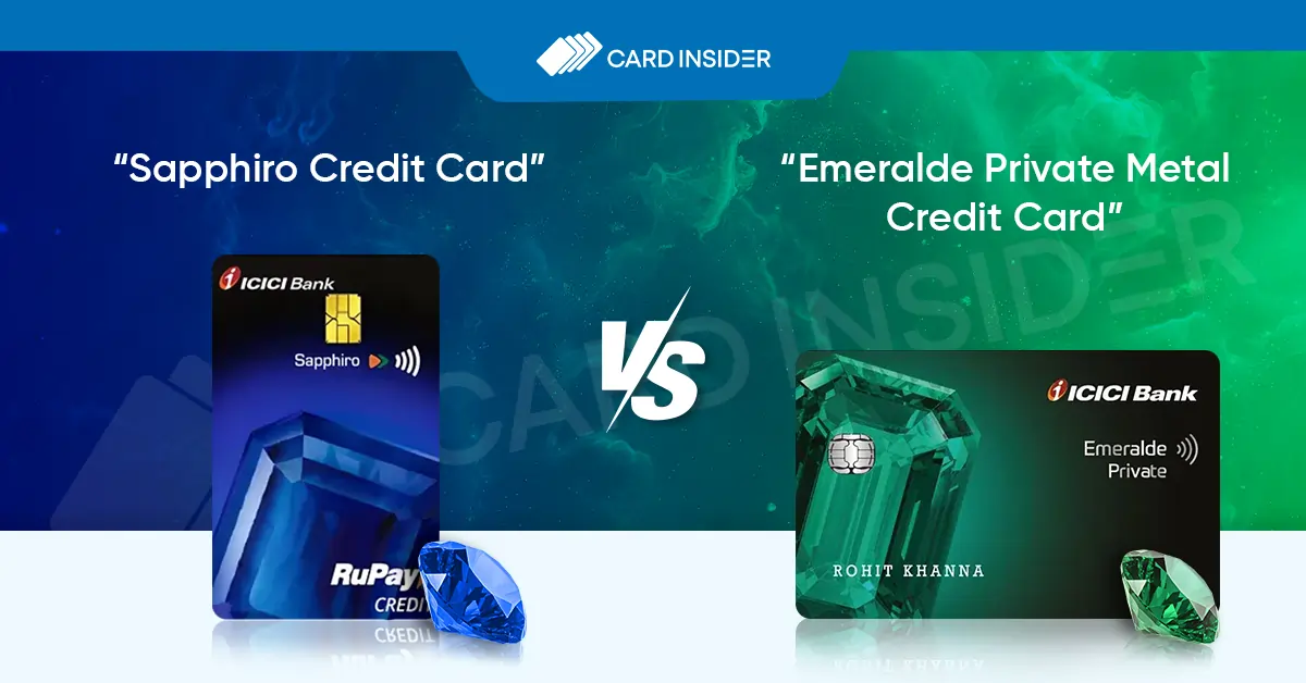 Should You Upgrade from ICICI Sapphiro to ICICI Emeralde Private Credit Card? ICICI Sapphiro Vs Emeralde Private Metal