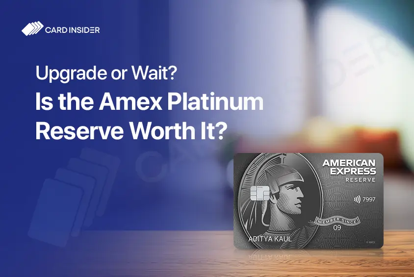 Should I Upgrade to Amex Platinum Reserve Credit Card?