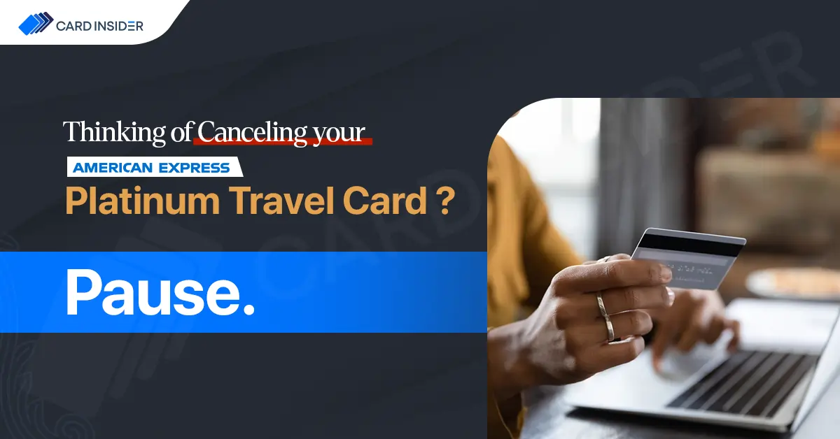 Don’t Cancel Your American Express Platinum Travel Credit Card Just Yet Thinking of Canceling Your Amex Platinum Travel Card