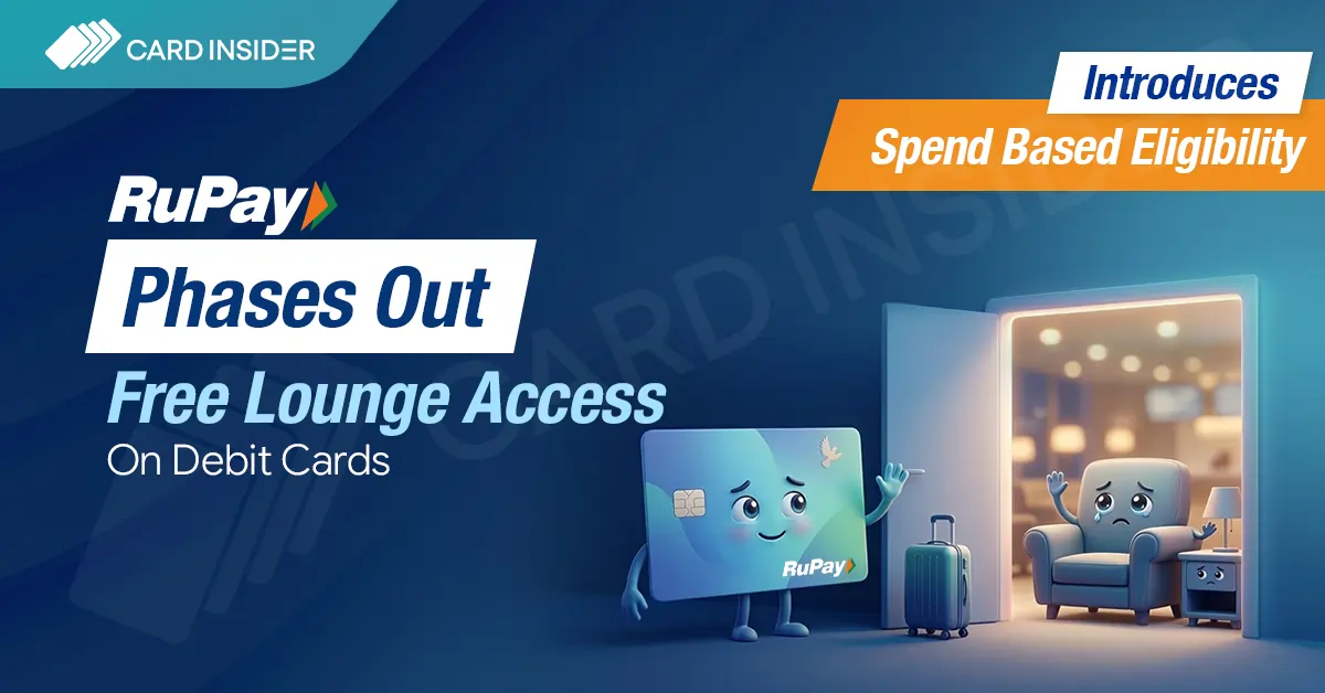 No More Free Lounge Access On RuPay Debit Cards As Spend Criteria Kicks In From April 2026 RuPay Phases Out Free Lounge Access On Debit Cards