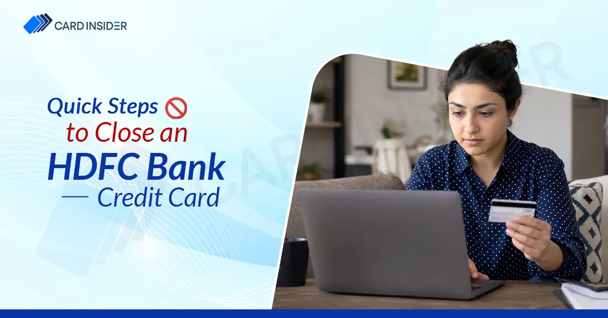 Quick Steps To Close an HDFC Bank Credit Card