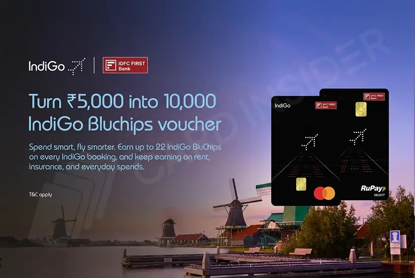IndiGo IDFC FIRST Credit Card Now Offers Up to 10,000 IndiGo BluChips Voucher for New Cardholders Offer