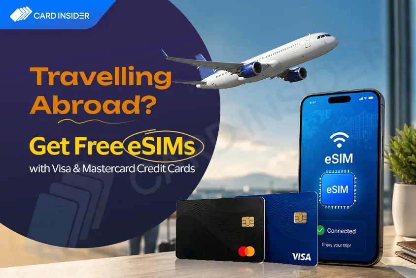 Get Free eSIMs with Visa and Mastercard Credit Cards for Your Next International Trip