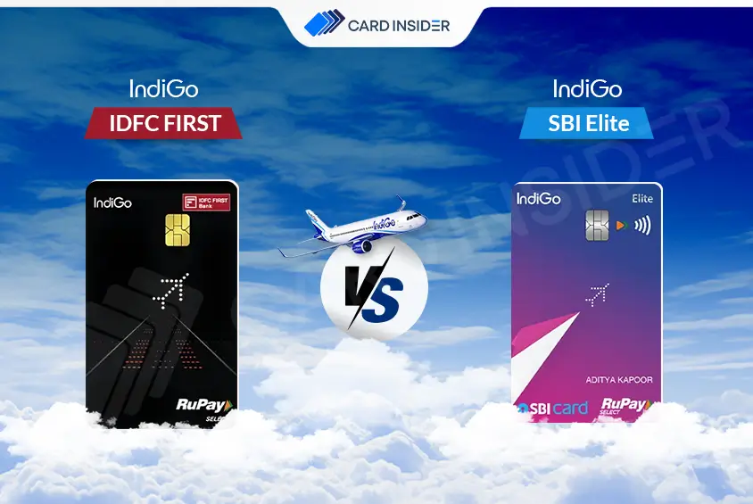 IndiGo IDFC FIRST Vs Indigo SBI Elite Credit Card