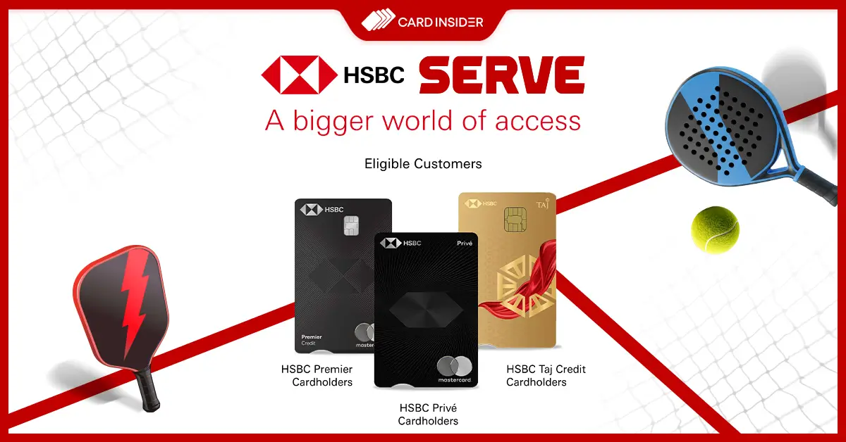 Get Complimentary Padel & Pickleball Court Bookings with Select HSBC Credit Cards A Bigger World Access of HBSC Serve